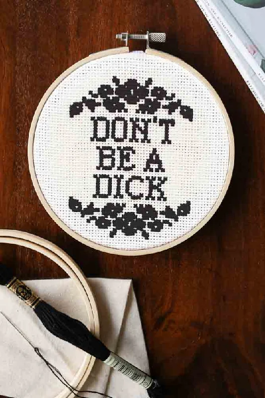 Don't Be A Dick Cross Stitch Kit