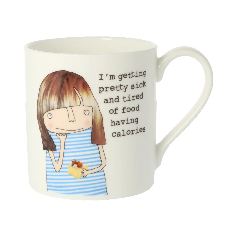 Rosie Made A Thing Tired Of Food Having Calories Bone China Mug